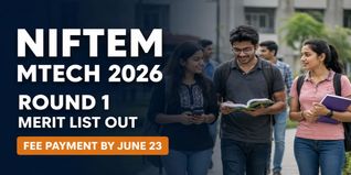 NIFTEM MTech Round 1 Merit List 2026 Released; Check Fee Payment Deadline
